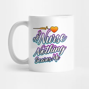 I'm a Nurse Nothing Scares Me White Mug